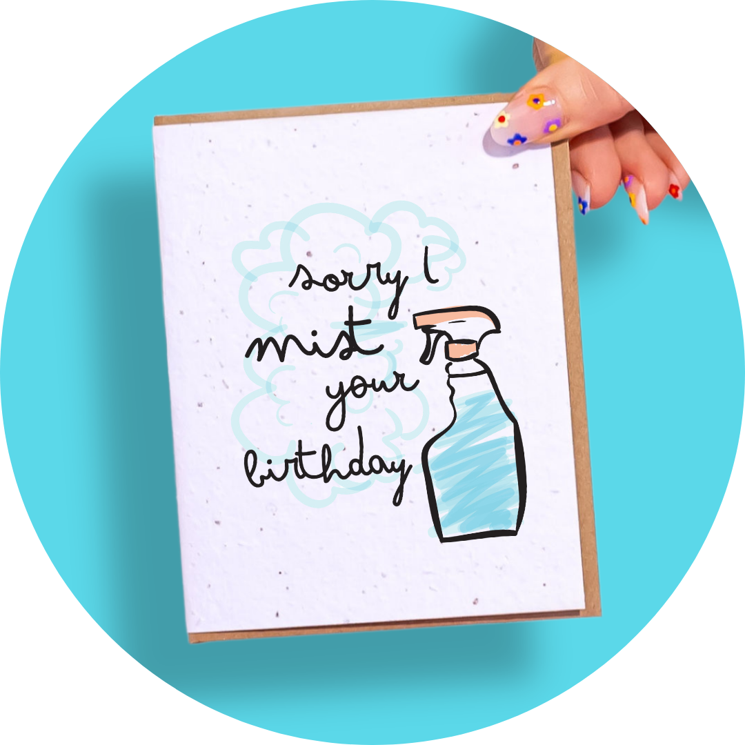 Sorry I Mist Your Birthday